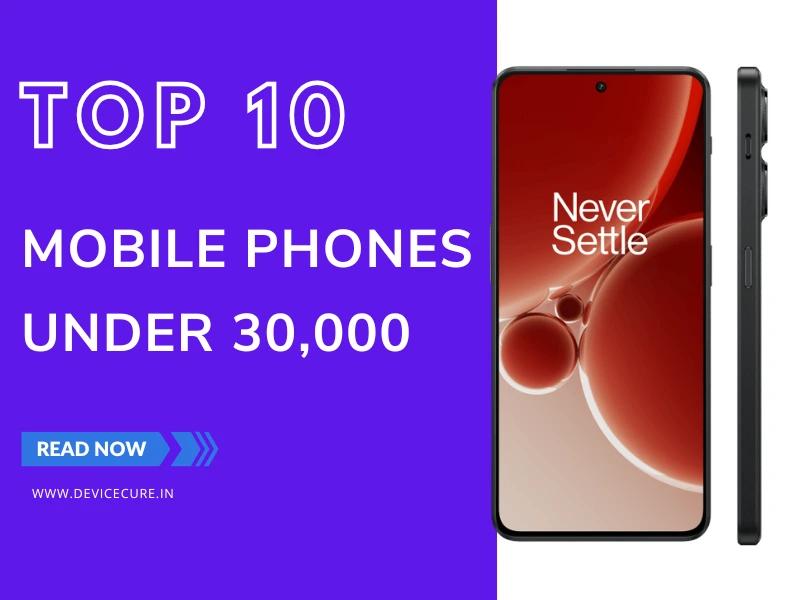 Top 10 Mobile Phones Under ₹30,000 | Best Android Smartphones in India Under 30k