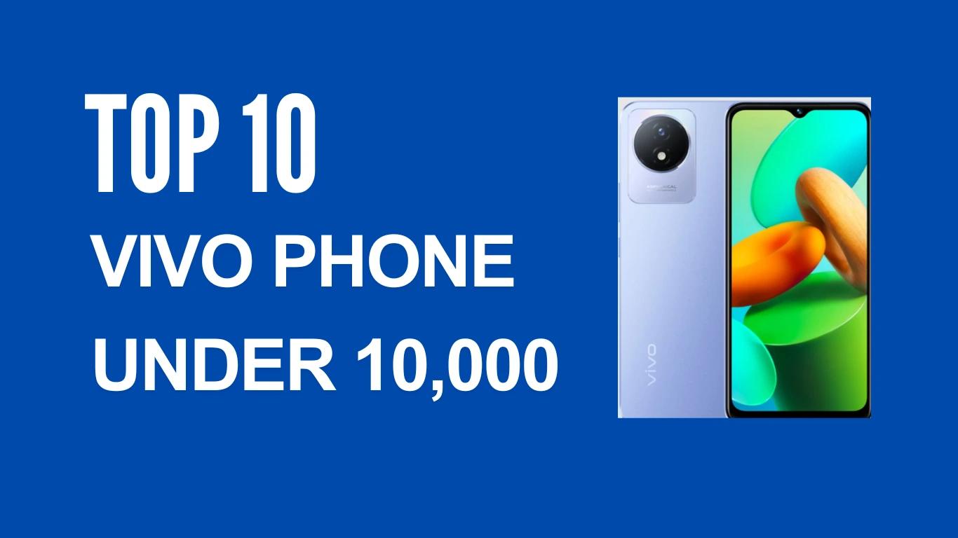Top 10 Vivo Phones Under 10,000 | Best Android Smartphones in India Under 10k