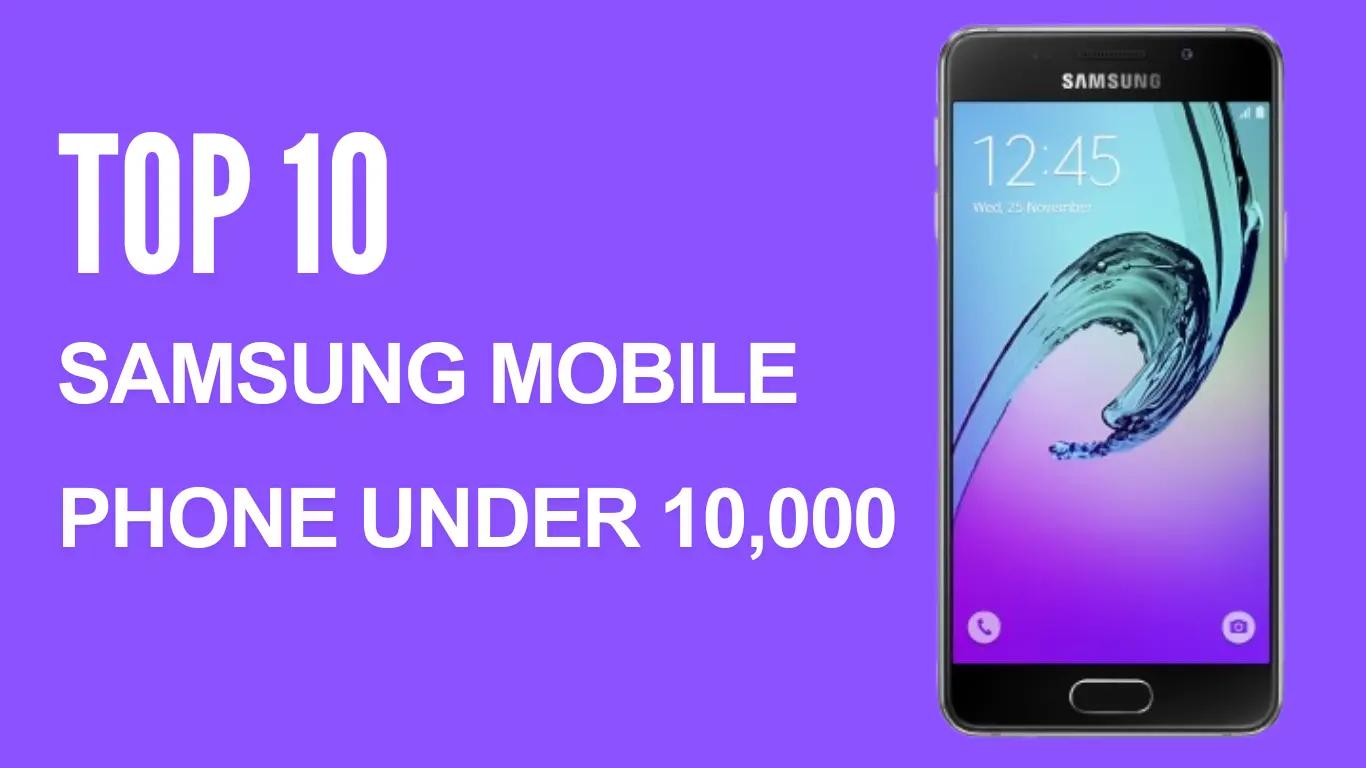 Top 10 Samsung Mobile Phones Under 10,000 | Best Android Smartphones in India Under 10k