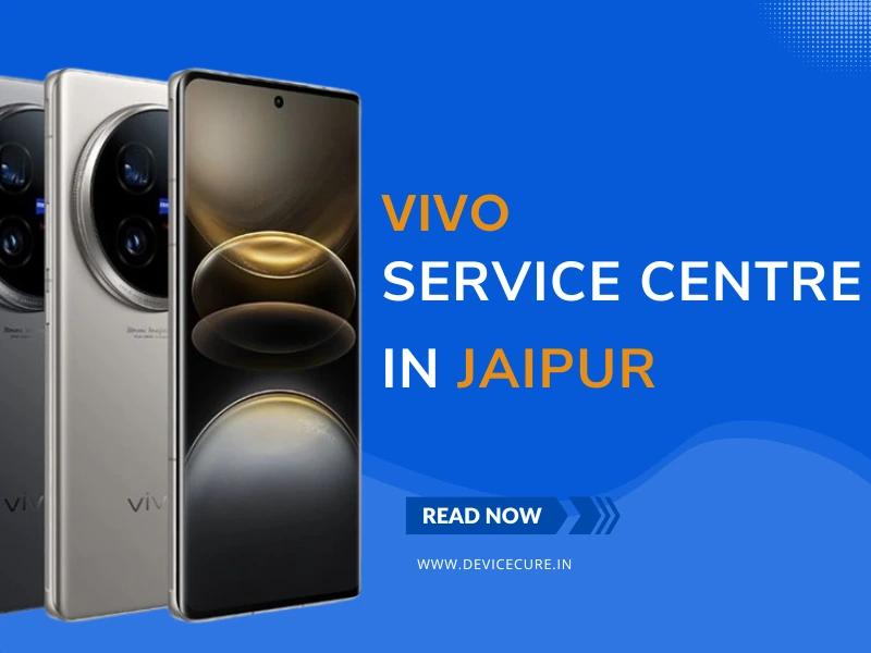Vivo Service Centre in Jaipur - Address, Contact & Product Categories