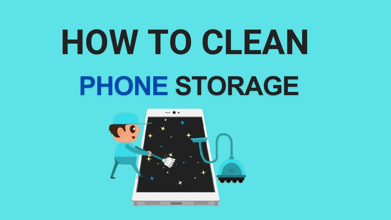 How to Clean Phone Storage: Easy Tips to Free Up Space