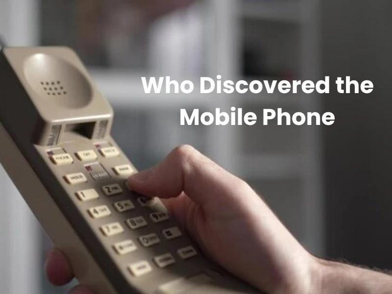 Who Discovered the Mobile Phone? | History of Wireless Communication