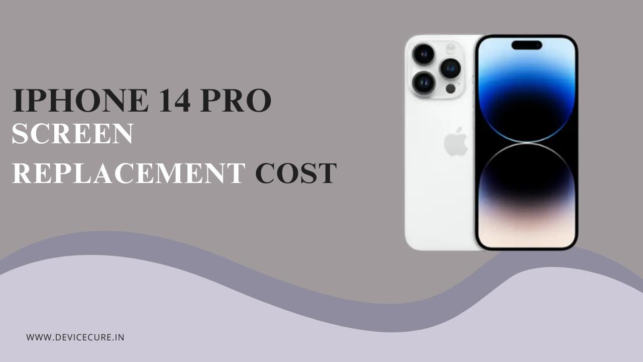 iPhone 14 Pro Screen Replacement Cost | Repair Prices & Guide