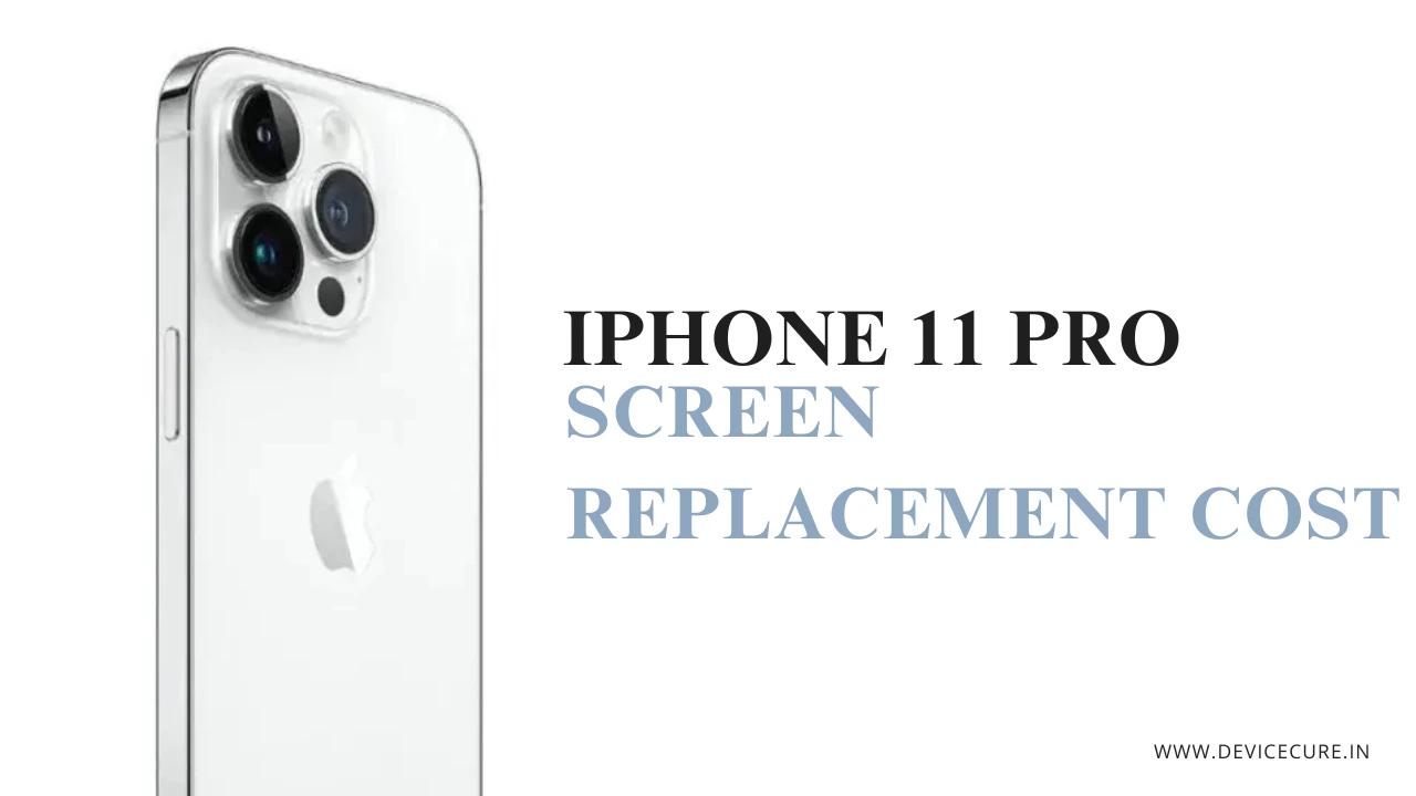 iPhone 11 Pro Screen Replacement Cost | Affordable Repair Prices