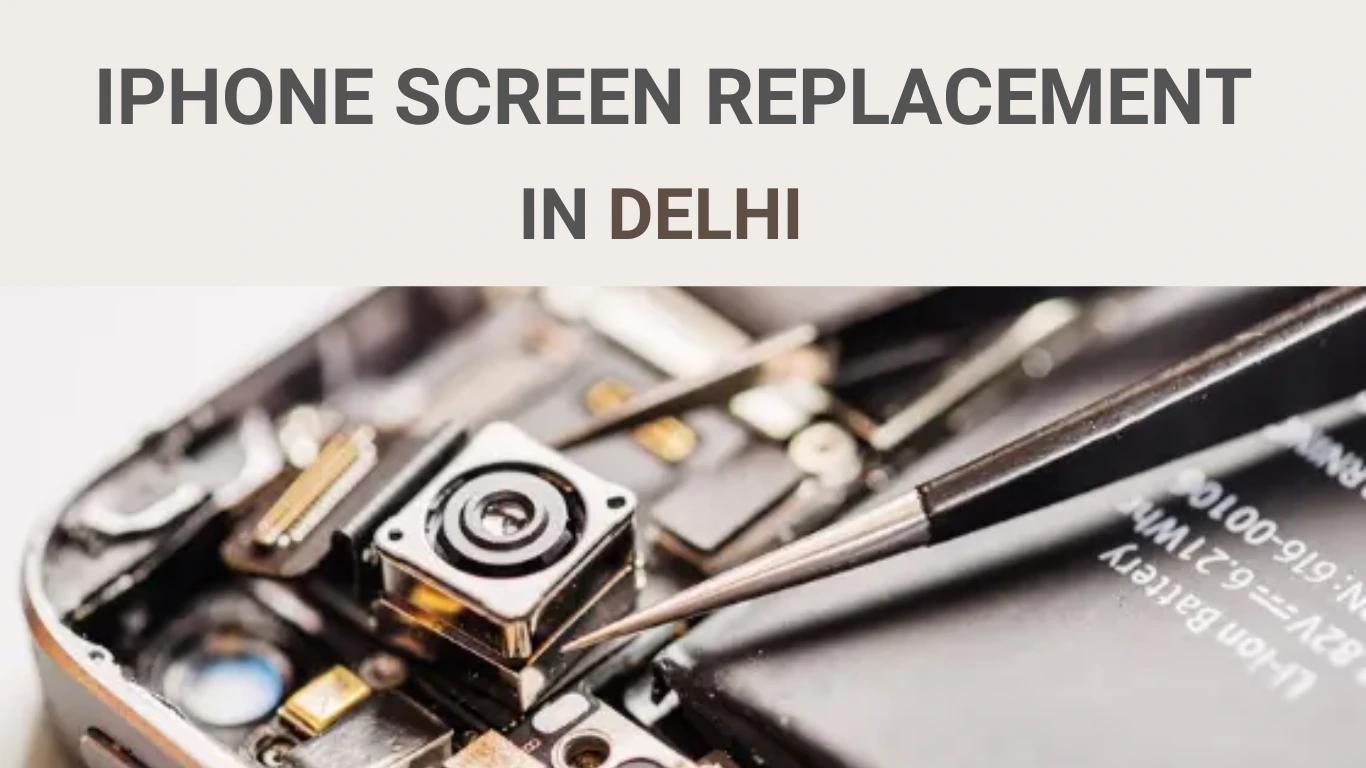 iPhone Screen Replacement in Delhi