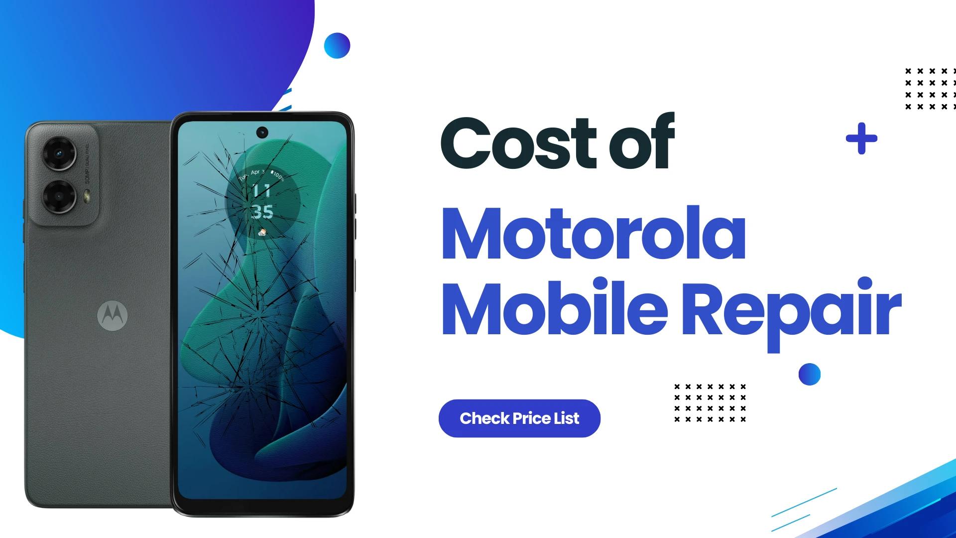 Cost of Motorola Mobile Repair Services in India | Fast & Reliable Doorstep Service by Devicecure