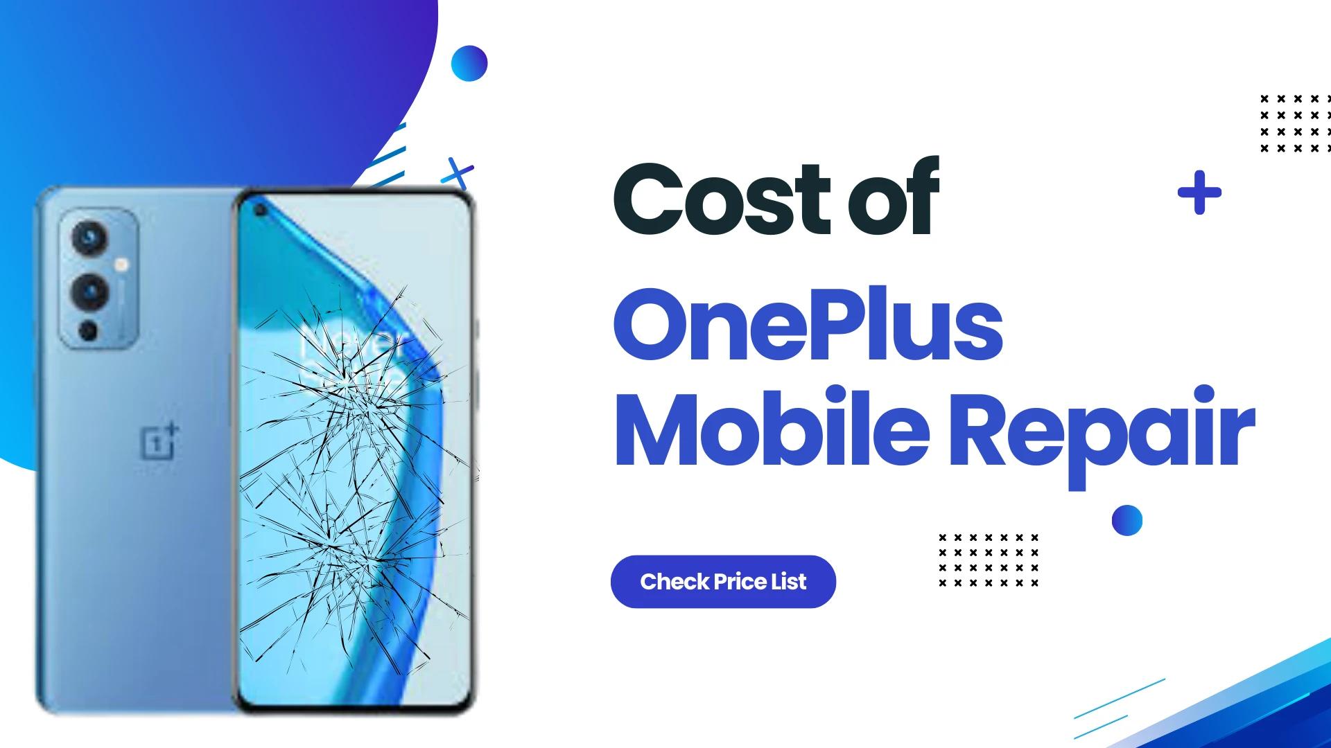 Cost of OnePlus Mobile Repair Services in India | Fast & Reliable Doorstep Service by Devicecure